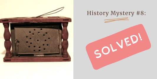 History Mystery #8 solution: Colonial-era "foot stove"