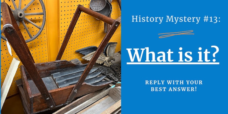 History Mystery #13: A device with large handles