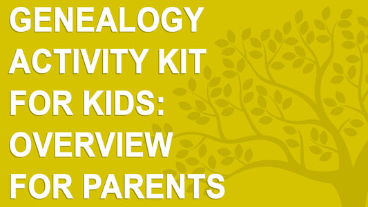 Genealogy activity for kids: Parents & teachers overview of our genealogy kit for kids